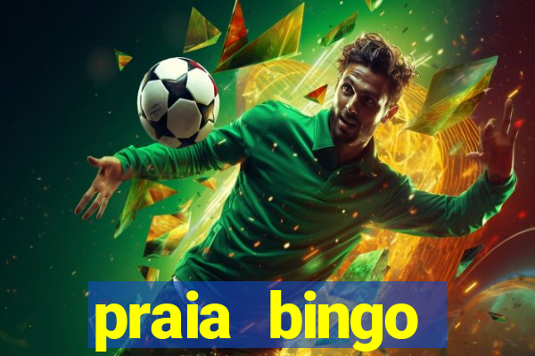 praia bingo dinheiro infinito 2022